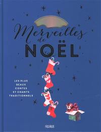 Merveilles de Noël : les plus beaux contes et chants traditionnels