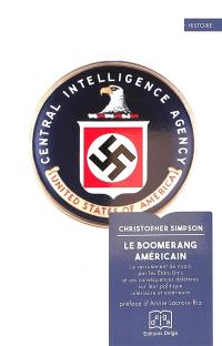 Le boomerang américain : le recrutement de nazis par les Etats-Unis et ses conséquences délétères sur leur politique intérieure et extérieure