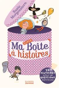 Ma super-boîte à histoires : 24 histoires autour de questions malicieuses