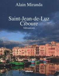 Saint-Jean-de-Luz, Ciboure : vibrations