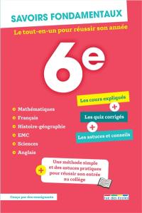 Savoirs fondamentaux 6e : le tout-en-un pour réussir son année
