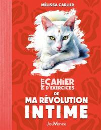 Petit cahier d'exercices de ma révolution intime