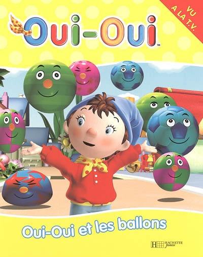 Oui-Oui et les ballons Oui-Oui et les ballons