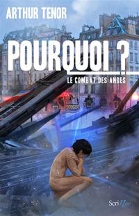 Pourquoi ? : le combat des anges