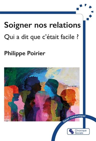 Soigner nos relations : qui a dit que c'était facile ?