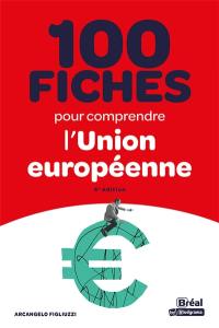 100 fiches pour comprendre l'Union européenne