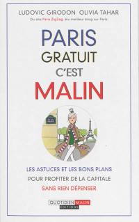 Paris gratuit, c'est malin : les astuces et les bons plans pour profiter de la capitale sans rien dépenser