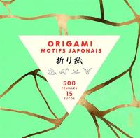 Origami motifs japonais : 500 feuilles, 15 tutos