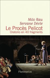 Le procès Pelicot : oratorio en 40 fragments : théâtre