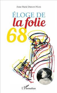 Eloge de la folie 68