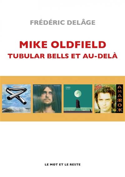 Mike Oldfield : Tubular Bells et au-delà Mike Oldfield : Tubular Bells et au-delà