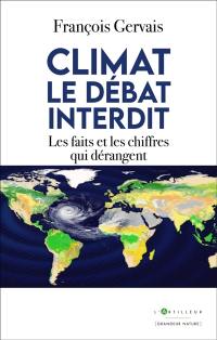 Climat, le débat interdit : les faits et les chiffres qui dérangent
