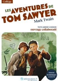 Les aventures de Tom Sawyer : texte abrégé & dossier