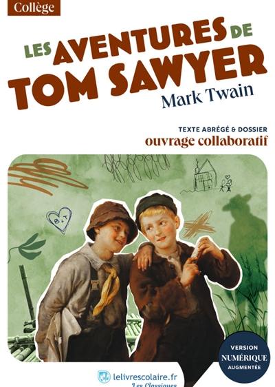 Les aventures de Tom Sawyer : texte abrégé & dossier