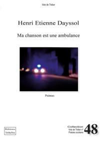 Ma chanson est une ambulance : poèmes