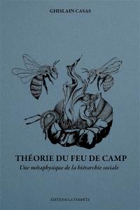 Théorie du feu de camp : une métaphysique de la hiérarchie sociale