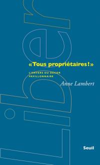 Tous propriétaires ! : l'envers du décor pavillonnaire