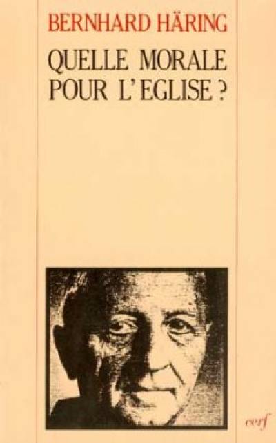 Quelle morale pour l'Eglise ? Quelle morale pour l'Eglise ?