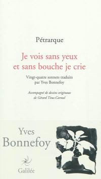 Je vois sans yeux et sans bouche je crie : vingt-quatre sonnets