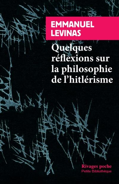 Quelques réflexions sur la philosophie de l'hitlérisme. Le Mal élémental Quelques réflexions sur la philosophie de l'hitlérisme. Le Mal élémental