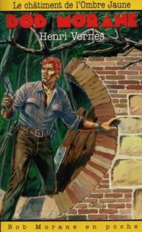 Bob Morane. Vol. 49. Le châtiment de l'Ombre jaune