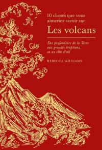 Les volcans : des profondeurs de la Terre aux grandes éruptions en un clin d'oeil