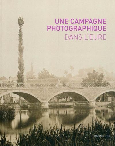 Une campagne photographique dans l'Eure : au temps de l'impressionnisme : écho contemporain avec Daniel Quesney Une campagne photographique dans l'Eure : au temps de l'impressionnisme : écho contemporain avec Daniel Quesney