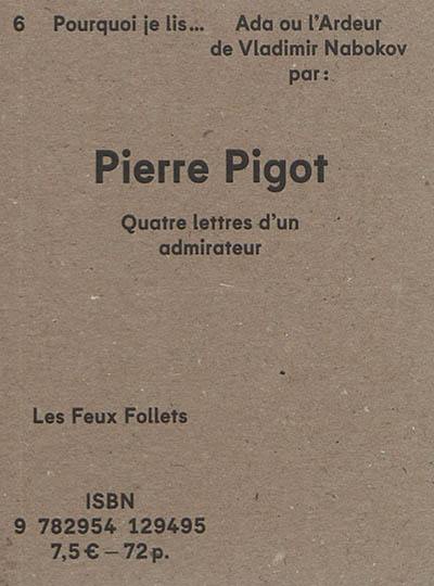 Pourquoi je lis Ada ou L'Ardeur de Vladimir Nabokov : quatre lettres d'un admirateur