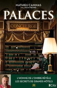 Palaces : l'homme de l'ombre révèle les secrets de grands hôtels Palaces : l'homme de l'ombre révèle les secrets de grands hôtels