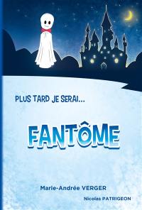 Plus tard je serai.... Fantôme