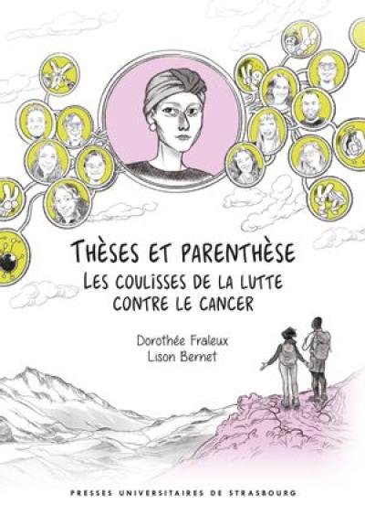 Thèses et parenthèse : les coulisses de la lutte contre le cancer Thèses et parenthèse : les coulisses de la lutte contre le cancer