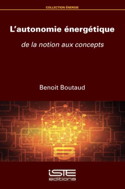 L'autonomie énergétique : de la notion aux concepts L'autonomie énergétique : de la notion aux concepts