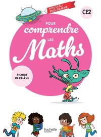 Pour comprendre les maths CE2 : fichier de l'élève : nouveau programme