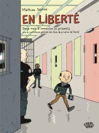 En liberté : douze mois d'immersion en prison(s) avec la contrôleuse générale des lieux de privation de liberté