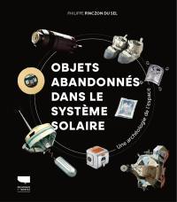 Objets abandonnés dans le Système solaire : une archéologie de l'espace