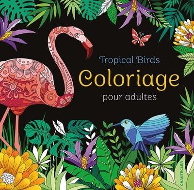 Tropical birds : coloriage pour adultes Tropical birds : coloriage pour adultes