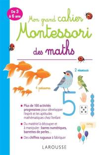 Mon grand cahier Montessori des maths : de 3 à 6 ans