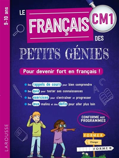 Le français des petits génies CM1, 9-10 ans : pour devenir fort en français ! : conforme aux programmes Le français des petits génies CM1, 9-10 ans : pour devenir fort en français ! : conforme aux programmes