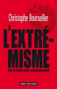 L'extrémisme : une grande peur contemporaine