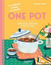 One pot : super facile, super bon et plein d'infos