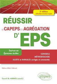 Réussir le Capeps et l'agrégation d'EPS : tout-en-un, épreuves écrites : conseils, méthodologie, sujets et annales corrigés et commentés