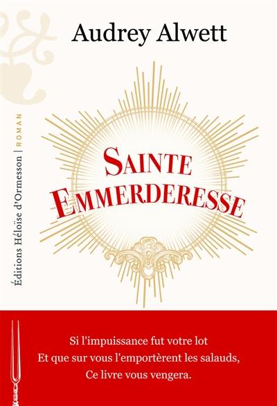 Sainte Emmerderesse Sainte Emmerderesse