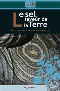Le sel, saveur de la Terre Le sel, saveur de la Terre