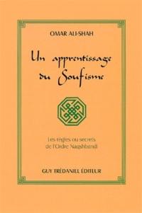 Un apprentissage du soufisme : les règles ou secrets de l'ordre Naqshbandi
