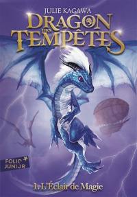 Dragon des tempêtes. Vol. 1. L'éclair de magie