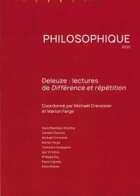 Philosophique, n° 2025. Deleuze : lectures de Différence et répétition