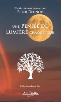 Une pensée de lumière chaque jour : d'après les enseignements de Peter Deunov