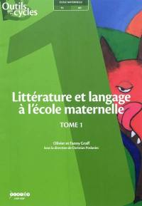 Littérature et langage à l'école maternelle. Vol. 1