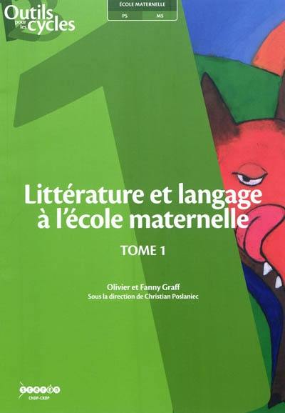 Littérature et langage à l'école maternelle. Vol. 1 Littérature et langage à l'école maternelle. Vol. 1