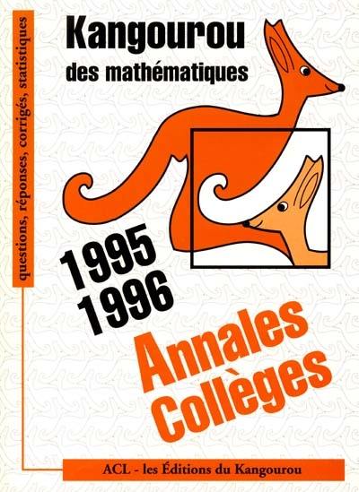 Annales collèges, 1995-1996 : corrigées et analysées : kangourou des mathématiques Annales collèges, 1995-1996 : corrigées et analysées : kangourou des mathématiques